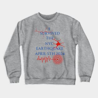 i survived the nyc earthquake Crewneck Sweatshirt